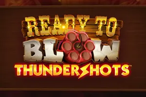 Playtech : Ready to Blow Thundershots - BOYBET168
