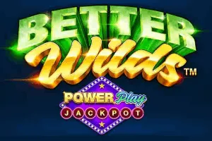 Playtech : Better Wilds PowerPlay Jackpot - BOYBET168
