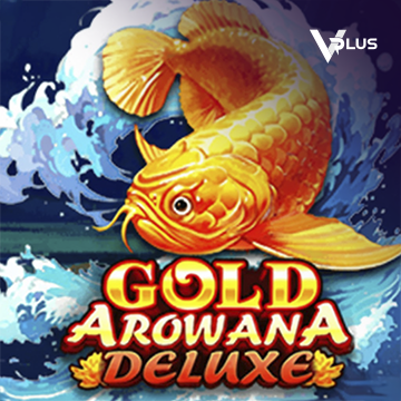 Vplus : Gold Arowana Deluxe - BOYBET168